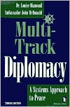 Multi-Track Diplomacy: A Systems Approach to Peace