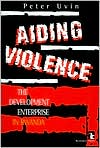 Aiding Violence: The Development Enterprise in Rwanda