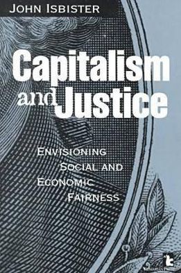 Capitalism and Justice : Envisioning Social and Economic Fairness