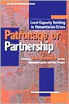 Patronage or Partnership: Local Capacity Building in Humanitarian Crises