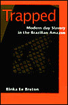 Trapped: Modern-Day Slavery in the Brazilian Amazon