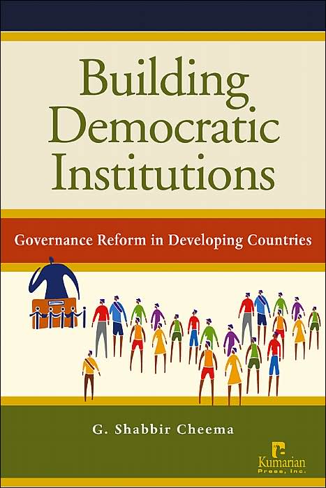 Building Democratic Institutions: Governance Reform in Developing Countries
