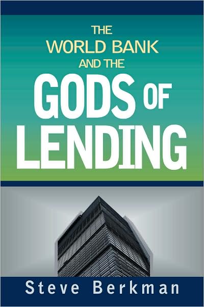 The World Bank and the Gods of Lending