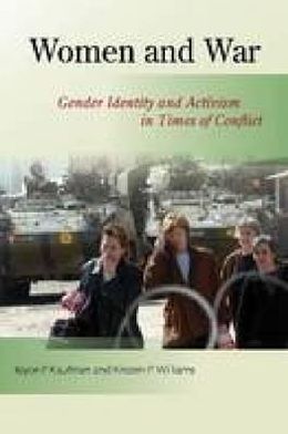Women and War: Gender Identity and Activism in Times of Conflict