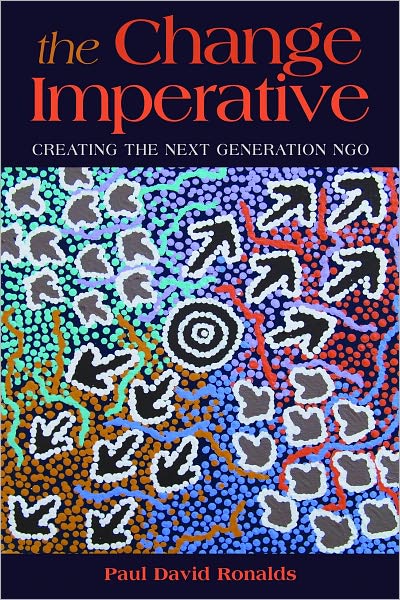 The Change Imperative: Creating the Next Generation NGO