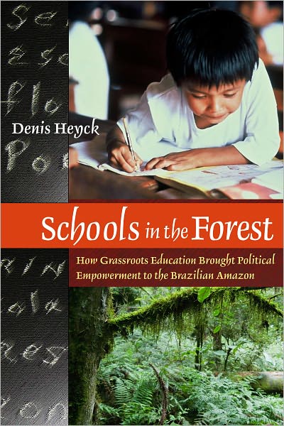 Schools in the Forest: How Grassroots Education Brought Political Empowerment to the Brazilian Amazon
