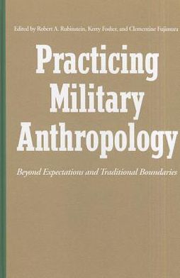 Practicing Military Anthropology: Beyond Expectations and Traditional Boundaries