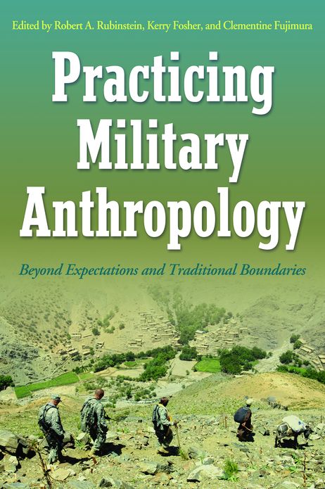 Practicing Military Anthropology: Beyond Expectations and Traditional Boundaries