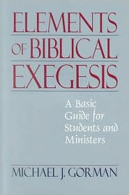 Elements of Biblical Exegesis: A Basic Guide for Students and Ministers