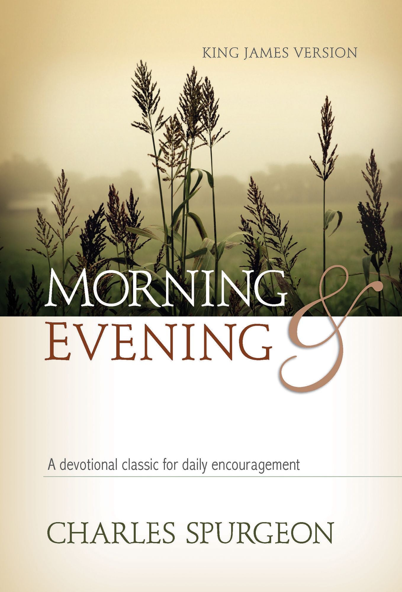 Morning and Evening : A Contemporary Version Of A Devotional Classic Based On The King James Version