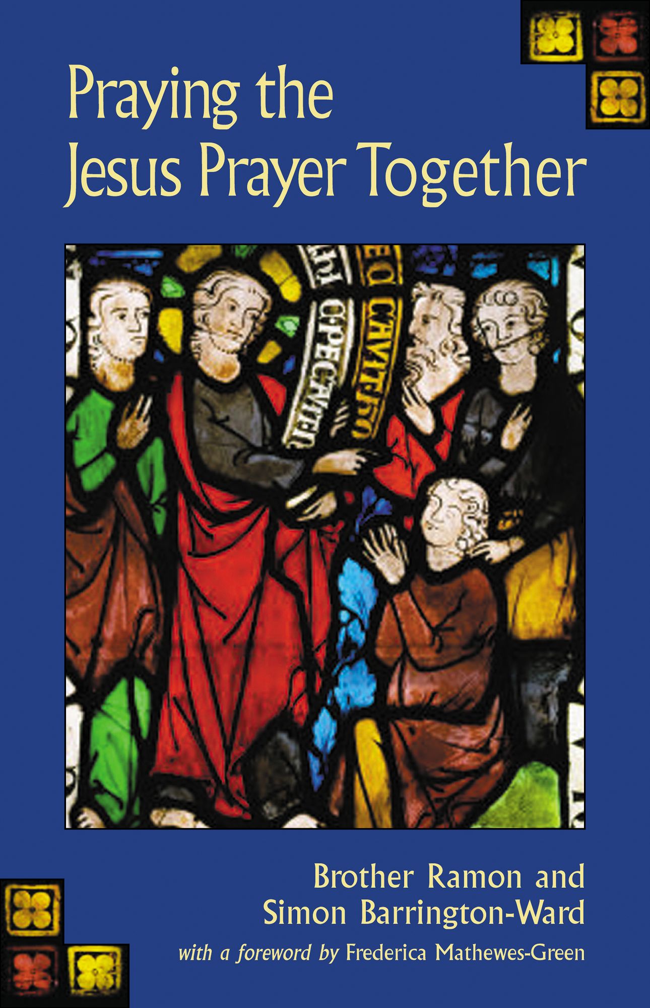 Praying the Jesus Prayer Together/Brother Ramon and Simon Barrington-Ward ; with a Foreword by Frederica Mathewes-Green