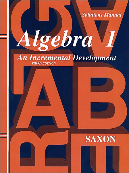 Saxon Algebra 1: Solutions Manual Third Edition 1998