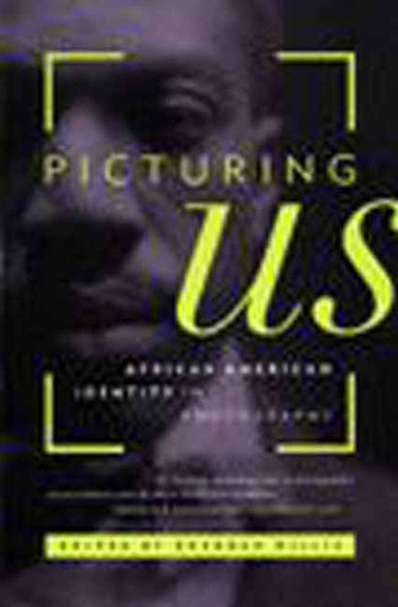 Picturing us: African American Identity in Photography