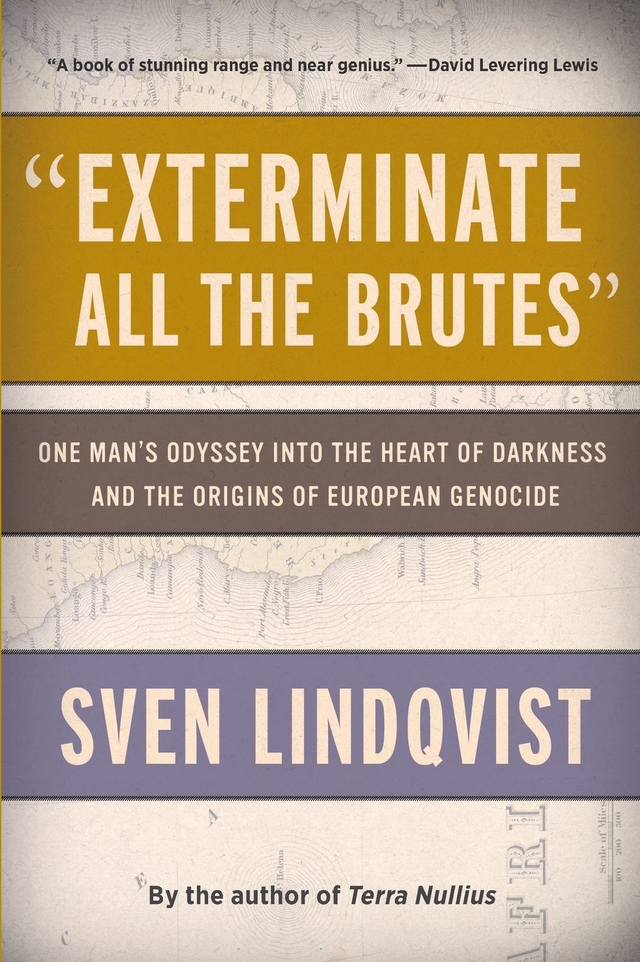 Exterminate All the Brutes: One Man's Odyssey into the Heart of Darkness and the Origins of European Genocide