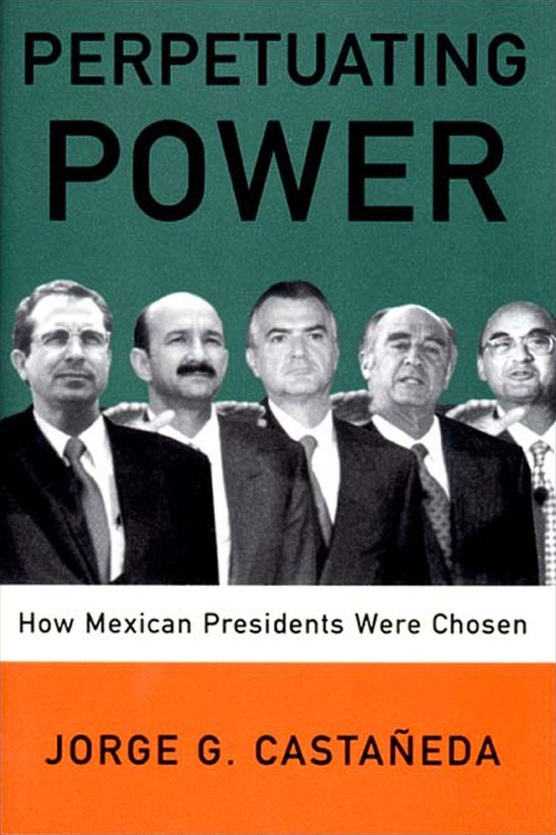 Perpetuating Power: How Mexican Presidents Were Chosen