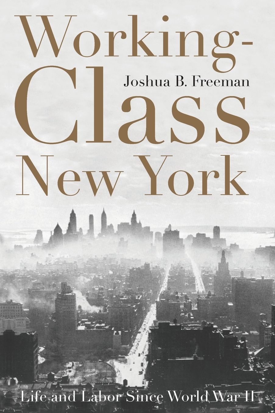 Working-Class New York: Life and Labor Since World War II