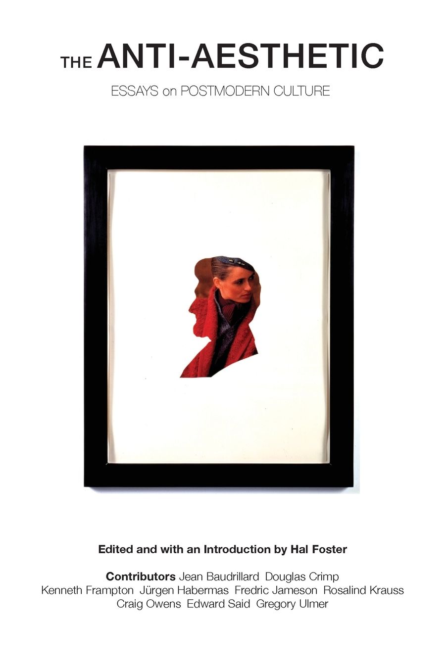 Anti-Aesthetic: Essays on Postmodern Culture