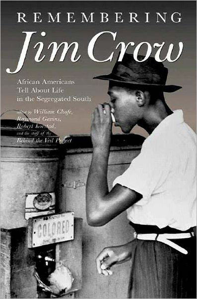 Remembering Jim Crow: African Americans Tell about Life in the Segregated South