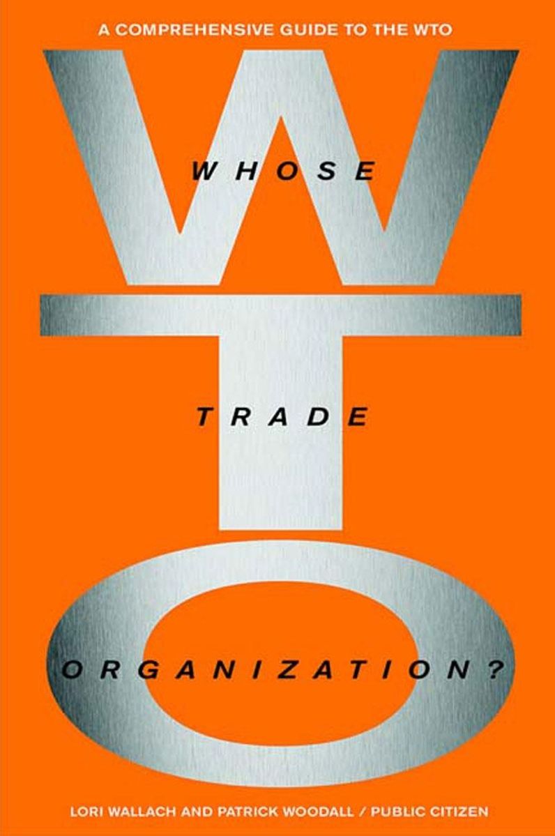 Whose Trade Organization?: A Field Guide to the World Trade Organization