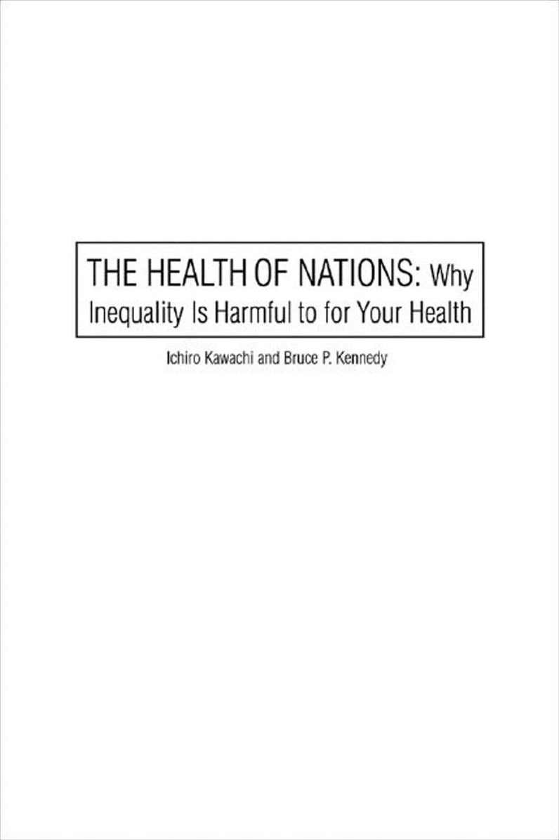 Health of Nations: Why Inequality Is Harmful to Your Health