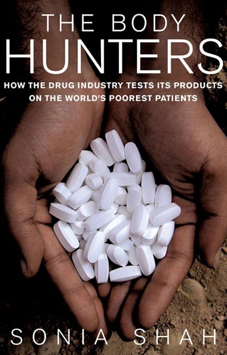 The Body Hunters: Testing New Drugs on the World's Poorest Patients