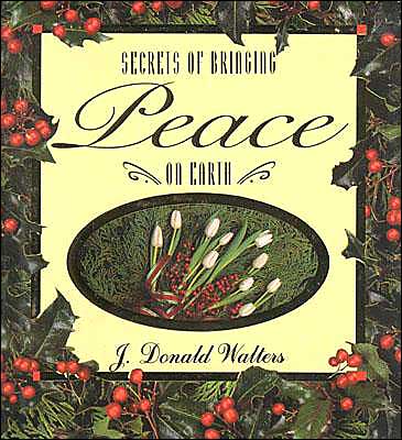 Secrets of Bringing Peace on Earth