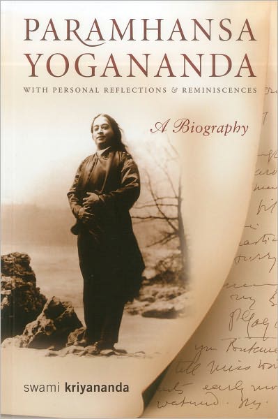 Paramhansa Yogananda: A Biography with Personal Reflections and Reminiscences