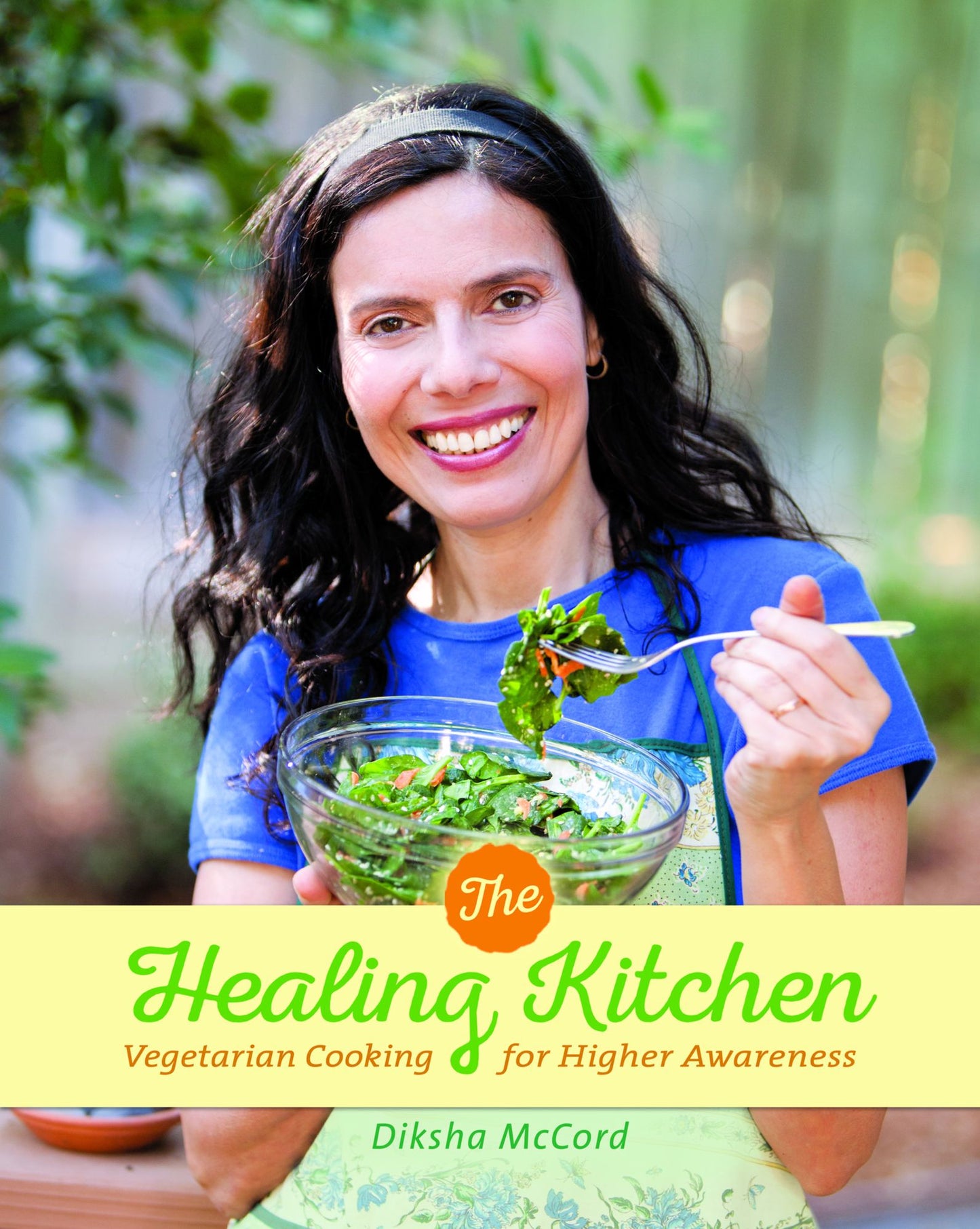 The Healing Kitchen: Vegetarian Cooking for Higher Awareness