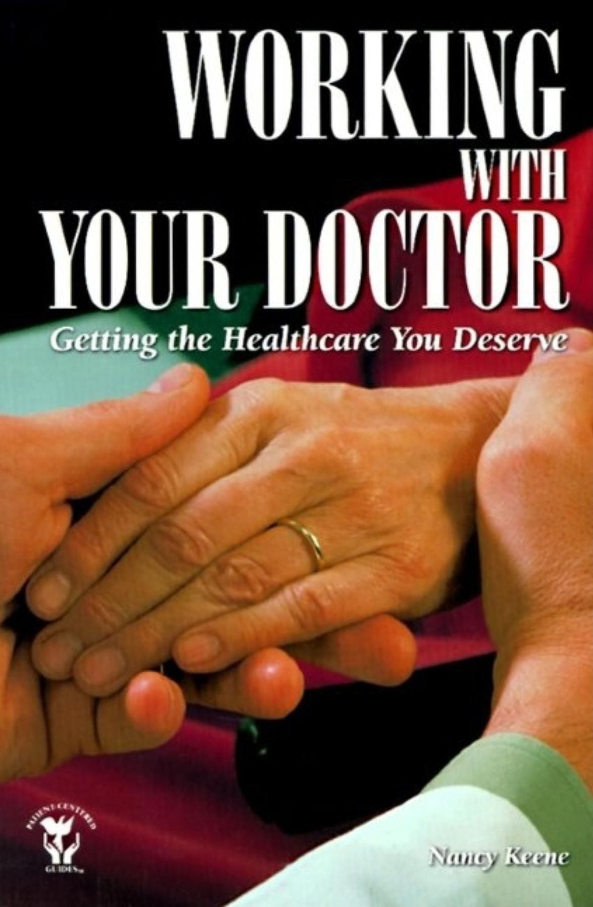 Working with Your Doctor: Getting the Healthcare You Deserve
