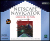 Netscape Navigator Quick Tour for Windows: Accessing and Navigating the Internet's World Wide Web