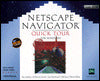 Netscape Navigator Quick Tour for Windows: Accessing and Navigating the Internet's World Wide Web
