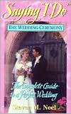 Saying I Do: The Complete Guide to a Perfect Wedding