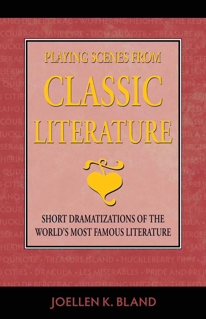Playing Scenes from Classic Literature: Short Dramatizations of the World's Most Famous Literature