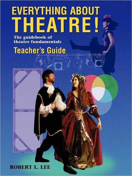 Everything About Theatre Teacher's Guide