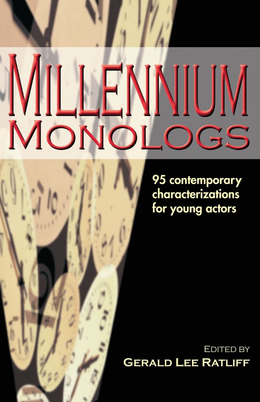 Millennium Monologs: Contemporary Characterizations for Young Actors