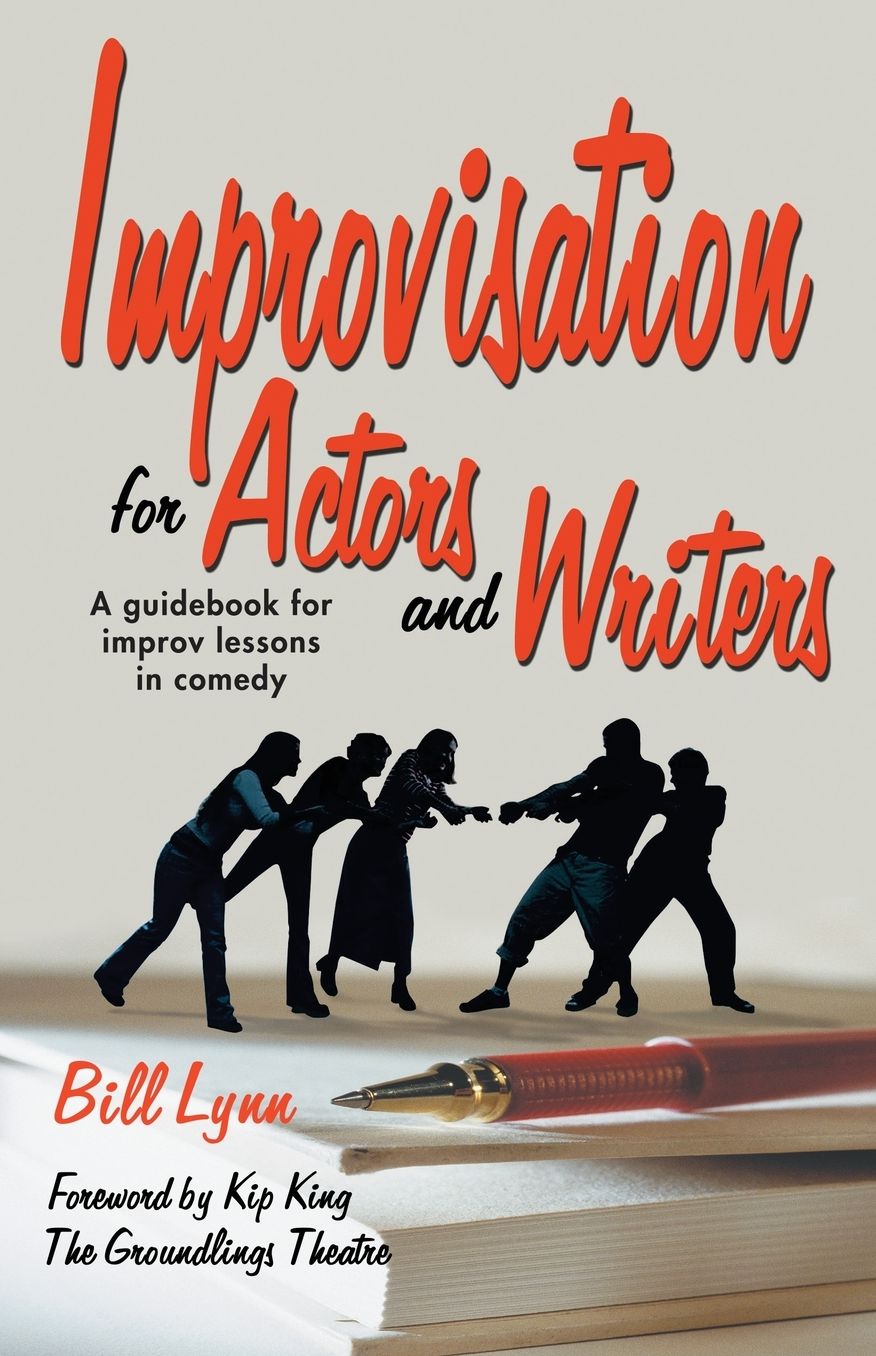 Improvisation for Actors and Writers: A Guidebook for Improv Lessons in Comedy