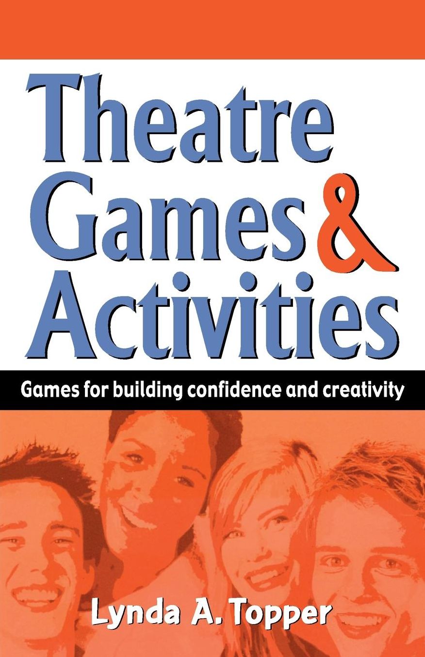Theatre Games and Activities: A Practical Guide to Creative Communication