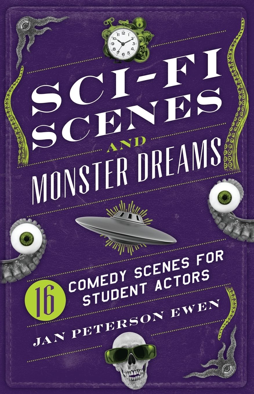 Sci-Fi Scenes and Monster Dreams: Scenes for Student Actors