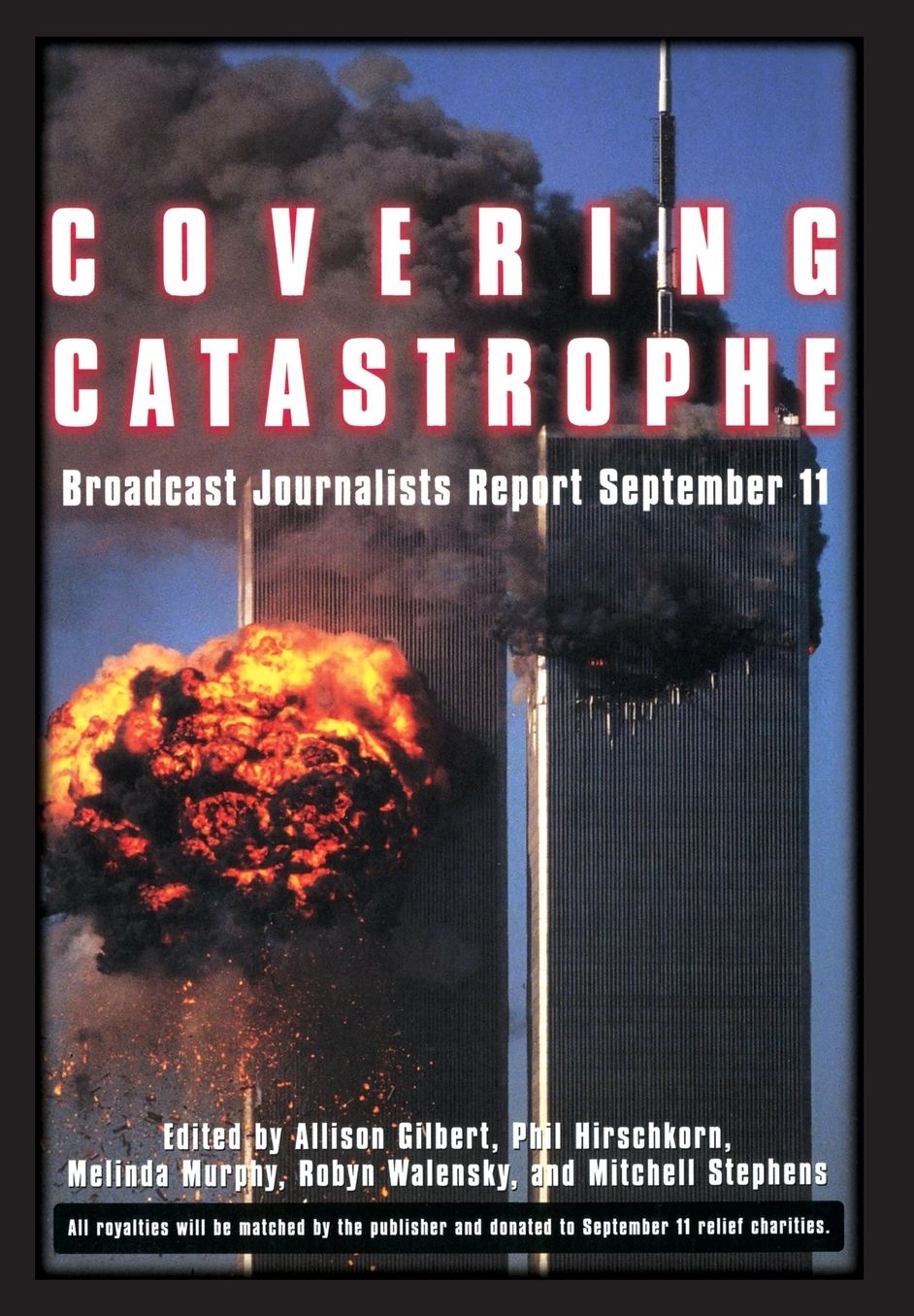 Covering Catastrophe: Broadcast Journalists Report September 11