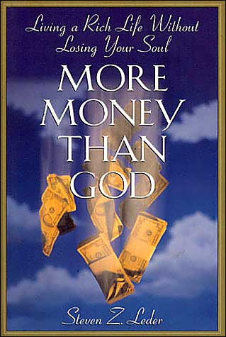 More Money Than God: Living a Rich Life Without Losing Your Soul