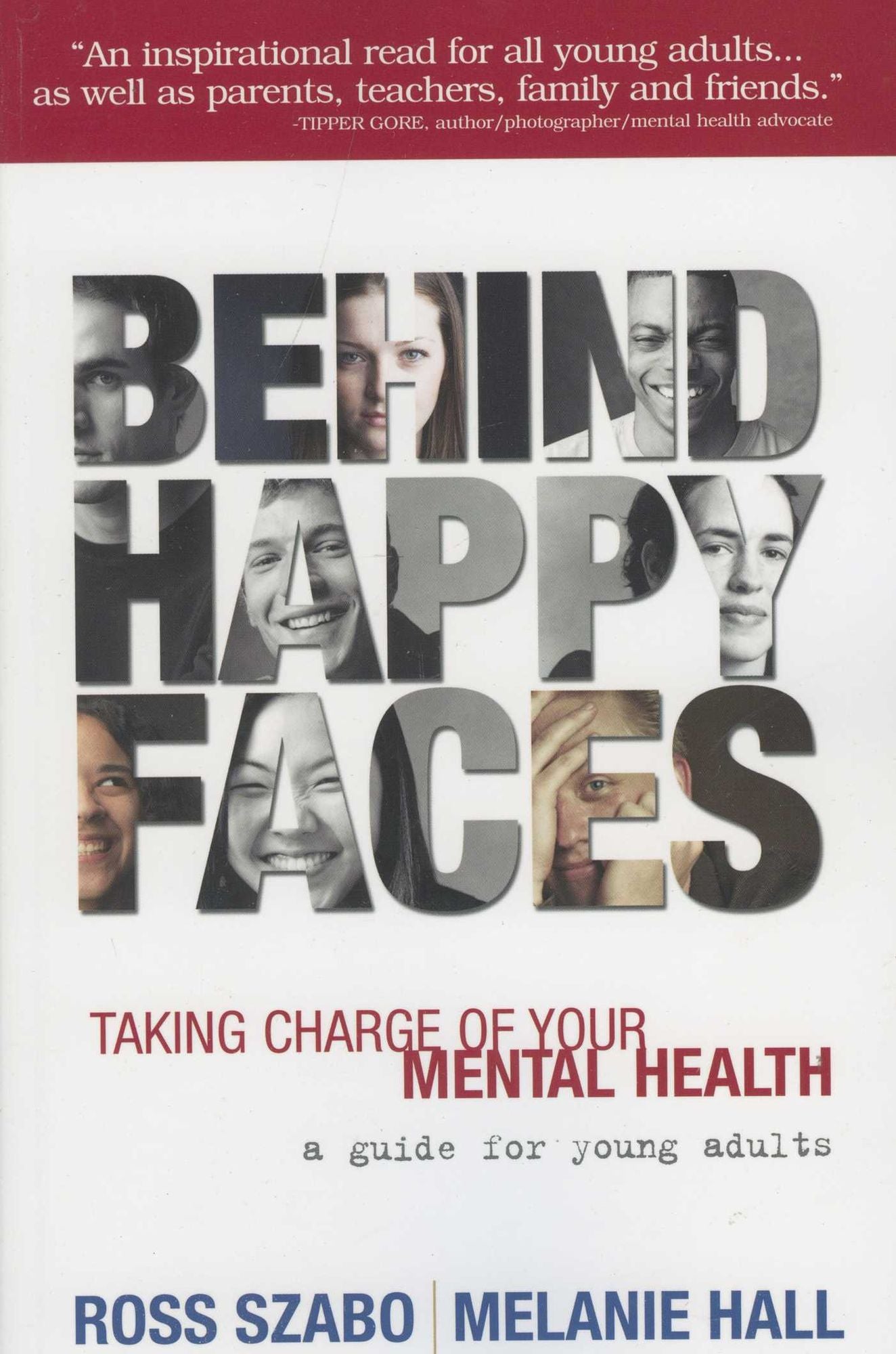Behind Happy Faces: Taking Charge of Your Mental Health
