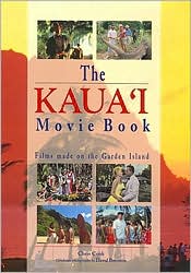The Kaua'i Movie Book: Films Made on the Garden Island