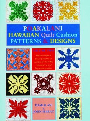 Poakalani Hawaiian Quilt Cushion Patterns and Design Volume 2