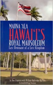 Mauna 'Ala, Hawaii's Royal Mausoleum: Last Remnant of a Lost Kingdom