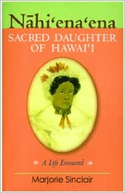 Nahi'ena'ena: Sacred Daughter of Hawai'i