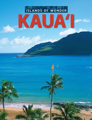 Islands of Wonder: Kauai