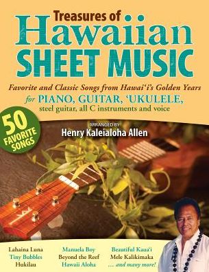 Treasures of Hawaiian Sheet Music: Favorite and Classic Songs From Hawaii's Golden Years