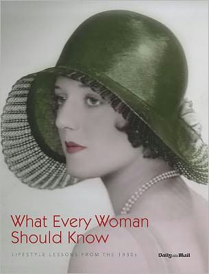 What Every Woman Should Know: Lifestyle Lessons from the 1930's