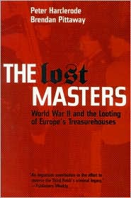 The Lost Masters: World War II and the Looting of Europe's Treasurehouses