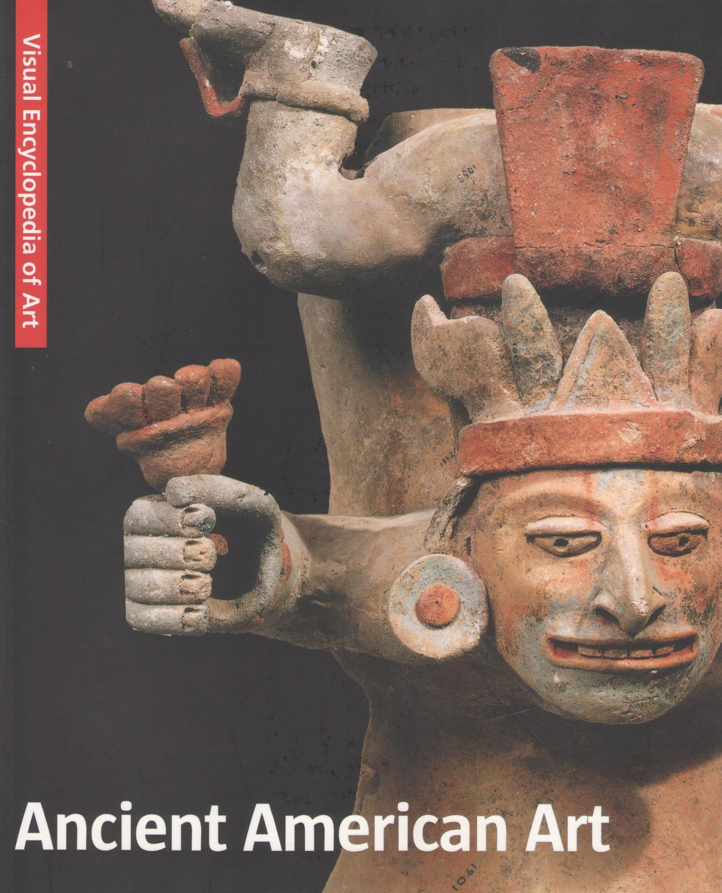 Ancient American Art: The Visual Encyclopedia of Art